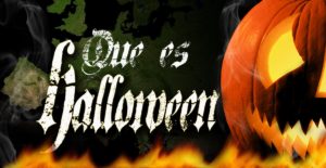 Lee más sobre el artículo QUÉ ES HALLOWEEN Y QUÉ SIGNIFICA
