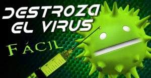 Lee más sobre el artículo CÓMO DETECTAR Y BORRAR VIRUS EN MOVILES ANDROID TROYANOS Y PUBLICIDAD