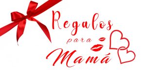 Lee más sobre el artículo QUÉ REGALAR POR EL DÍA DE LA MADRE (Ideas, detalles, consejos)