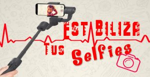 Lee más sobre el artículo PALOS SELFIE CON ESTABILIZADOR para Vídeos y Fotos