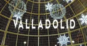 Lee más sobre el artículo NAVIDAD 2019 EN VALLADOLID Luces y Mercados Navideños