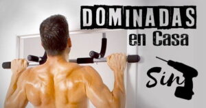 Lee más sobre el artículo DOMINADAS EN CASA SIN TALADRO Fácil y Rápido (Hombres y mujeres)