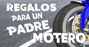 Lee más sobre el artículo QUÉ REGALAR A UN PADRE MOTERO PARA SU CUMPLEAÑOS